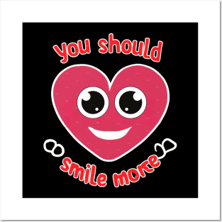 Be Happy - You Should Smile More Posters and Art